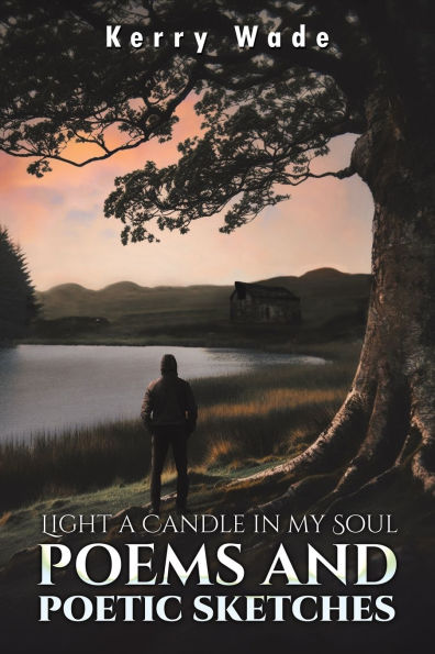 Light a Candle My Soul: Poems and Poetic Sketches