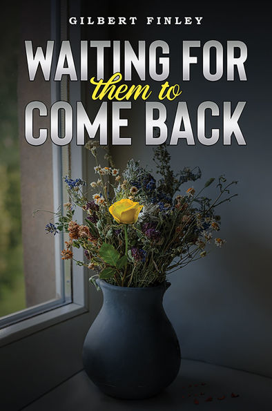 Waiting for Them to Come Back