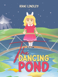 Title: The Dancing Pond, Author: Rikki Lindley