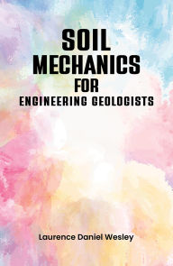 Title: Soil Mechanics for Engineering Geologists, Author: Laurence Daniel Wesley