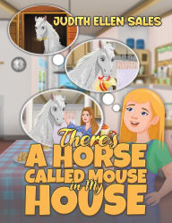 Title: There's a Horse Called Mouse in My House, Author: Judith Ellen Sales