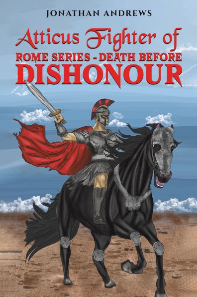 Atticus Fighter of Rome Series Death Before Dishonour