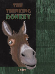 Title: The Thinking Donkey, Author: J M Lee