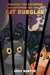 Title: Maximus the Catsumus (The Pantomime Cat) and the Cat Burglar, Author: Andy Burton