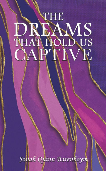 The Dreams That Hold Us Captive