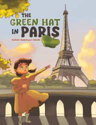 Title: The Green Hat in Paris, Author: Denise Marcelle Moore