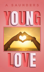 Title: Young Love, Author: A Saunders