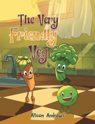 Title: The Very Friendly Veg, Author: Alison Andrews