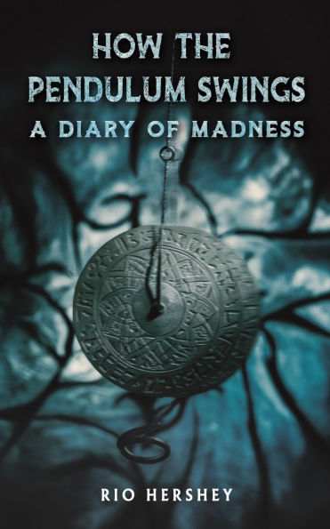 How the Pendulum Swings: A Diary of Madness
