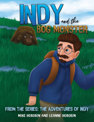 Title: Indy and the Bog Monster, Author: Mike Horobin