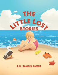Title: The Little Lost Stories, Author: R S Ramsey Owens