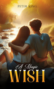 Title: A Magic Wish, Author: Peter King