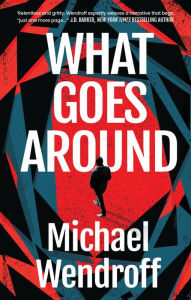 Title: What Goes Around: a gripping thriller set in modern America that challenges the boundaries of life and death, Author: Michael Wendroff