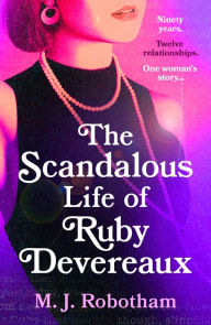 Download ebooks for free uk The Scandalous Life of Ruby Devereaux: A brand-new for 2024 evocative and exhilarating faux-memoir that you will fall in love with by M J Robotham ePub PDF RTF English version