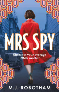 Title: Mrs Spy, Author: M J Robotham