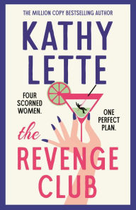 Title: The Revenge Club: the wickedly witty new novel from a million copy bestselling author, Author: Kathy Lette