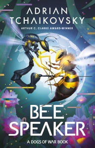 Title: Bee Speaker, Author: Adrian Tchaikovsky