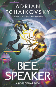 Title: Bee Speaker, Author: Adrian Tchaikovsky