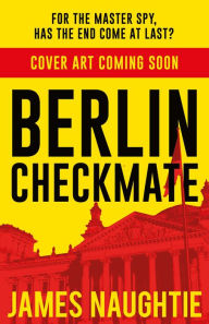 Title: Berlin Checkmate, Author: James Naughtie