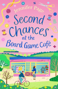 Title: Second Chances at the Board Game Café: A brand-new for 2024 cosy romance with a board game twist, perfect for fans of small-town settings, Author: Jennifer Page