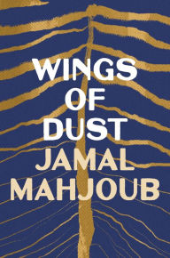 Title: Wings of Dust, Author: Jamal Mahjoub