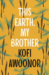 Download books google books online free This Earth, My Brother English version by Kofi Awoonor 