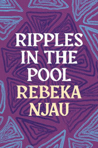 Title: Ripples in the Pool, Author: Rebeka Njau