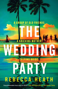 Ebooks em portugues download free The Wedding Party: An addictive psychological thriller full of twists and turns set on a sweltering Australian beach 9781035913138 CHM FB2