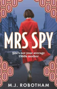 Title: Mrs Spy, Author: M J Robotham