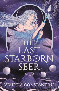 Title: The Last Starborn Seer, Author: Venetia Constantine