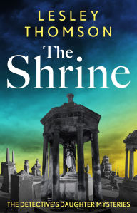 Title: The Shrine: the brand new Detective's Daughter mystery, Author: Lesley Thomson