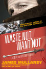 Waste Not, Want Not