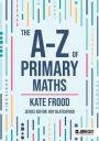 The A-Z of Primary Maths