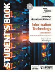Title: Cambridge International AS Level Information Technology Student's Book Second Edition, Author: Graham Brown
