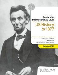 Title: Cambridge International AS Level History: US History to 1877, Author: Nicholas Fellows