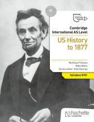 Title: Cambridge International AS Level History: US History to 1877, Author: Nicholas Fellows