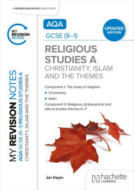 Title: My Revision Notes: AQA GCSE (9-1) Religious Studies Specification A Christianity, Islam and the Religious, Philosophical and Ethical Themes UPDATED EDITION, Author: Jan Hayes
