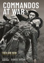 Commandos at War: Then and Now