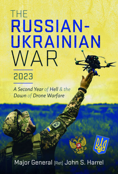 the Russian-Ukrainian War, 2023: A Second Year of Hell and Dawn Drone Warfare