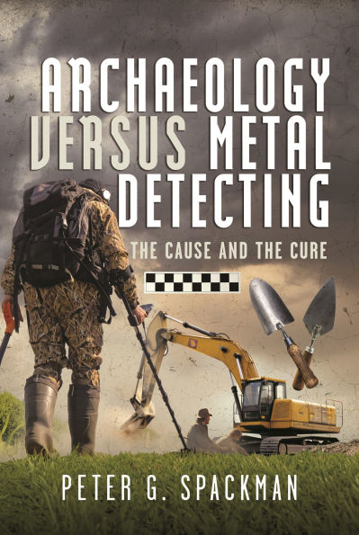 Archaeology Versus Metal Detecting: The Cause and Cure