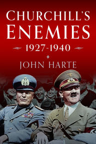 Free french e-books downloads Churchill's Enemies, 1927- 1940 English version by John Harte MOBI RTF
