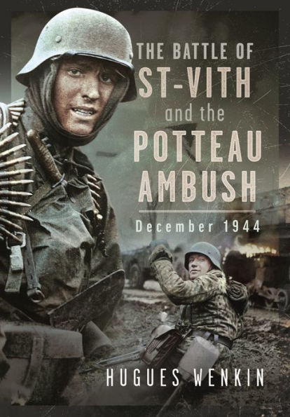 the Battle of Saint-Vith and Potteau Ambush, December 1944