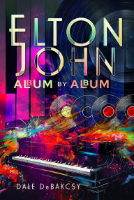 Free books download pdf Elton John Album by Album 9781036104306  in English