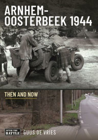 Download ebooks in pdf for free Arnhem-Oosterbeek 1944: Then and Now 9781036106997