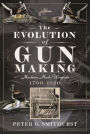 The Evolution of Gun Making: Machine made weapons, 1700-1820