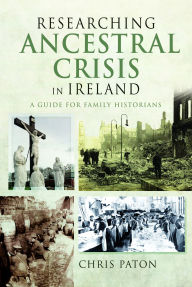 Android google book downloader Researching Ancestral Crisis in Ireland: A Guide for Family Historians by Chris Paton