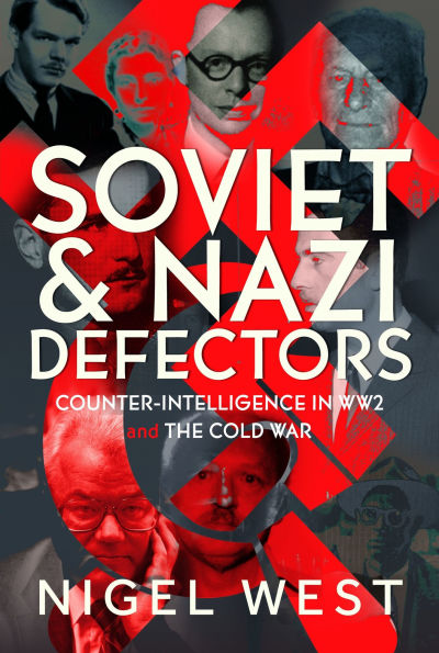 Soviet and Nazi Defectors: Counter-Intelligence WW2 the Cold War