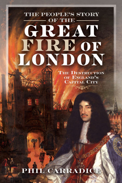 The People's Story of Great Fire London: Destruction England's Capital City