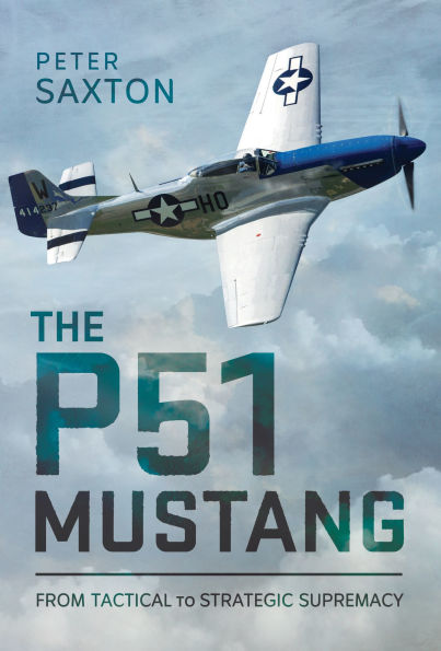 The P51 Mustang: From Tactical Superiority to Strategic Supremacy
