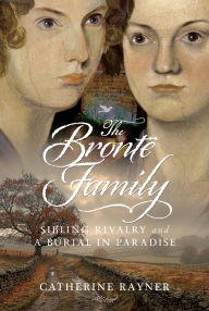 Ebook portugues free download The Brontë Family: Sibling Rivalry and a Burial in Paradise 9781036129040 by Catherine Rayner